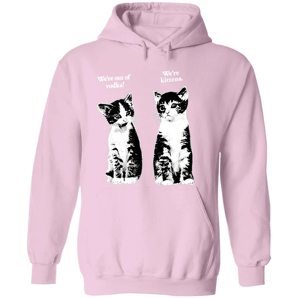 Were Out Of Vodka Were Kittens Cahoodie - Image 5