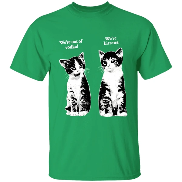 Were Out Of Vodka Were Kittens Cashirt - Image 2