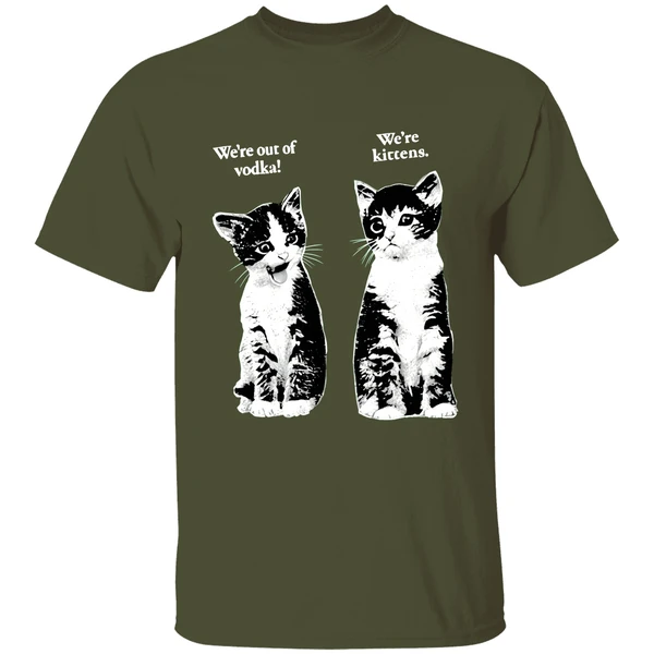 were out of vodka were kittens cashirt militarygreen