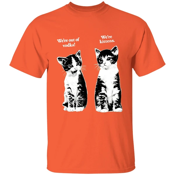 Were Out Of Vodka Were Kittens Cashirt - Image 6