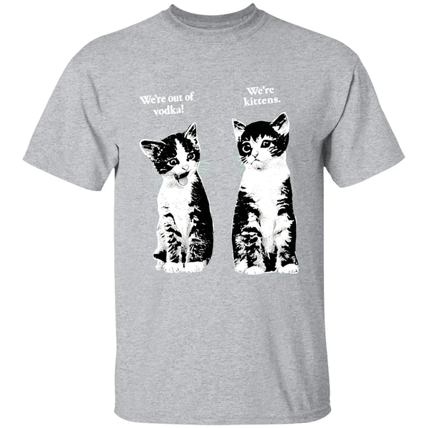 Were Out Of Vodka Were Kittens Cashirt - Image 9