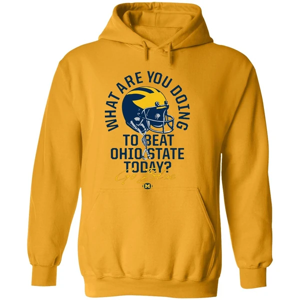 What Are You Doing To Beat Ohio State Today Go Blue Michigan Wolverines Hoodie