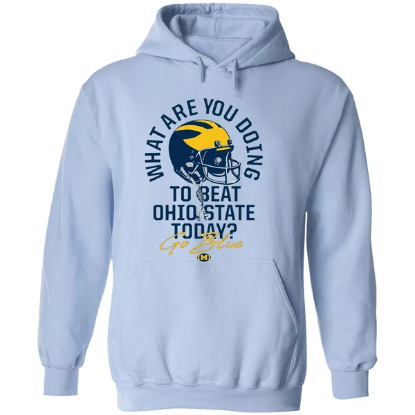What Are You Doing To Beat Ohio State Today Go Blue Michigan Wolverines Hoodie - Image 4