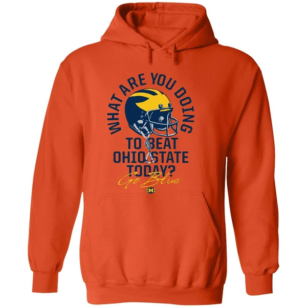 What Are You Doing To Beat Ohio State Today Go Blue Michigan Wolverines Hoodie - Image 6