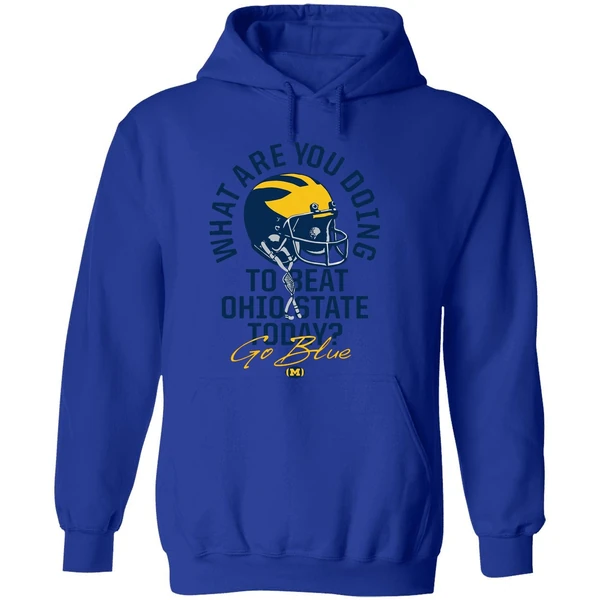 What Are You Doing To Beat Ohio State Today Go Blue Michigan Wolverines Hoodie - Image 7