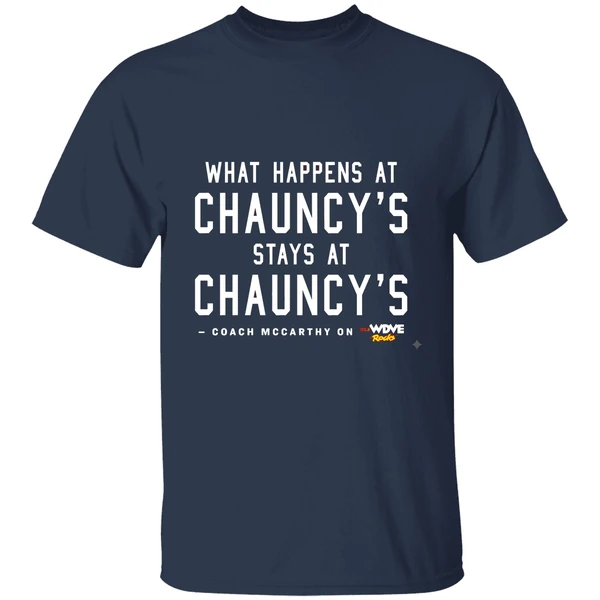 what happens at chauncys stays at chauncys shirt navy