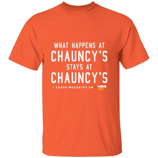 what happens at chauncys stays at chauncys shirt orange