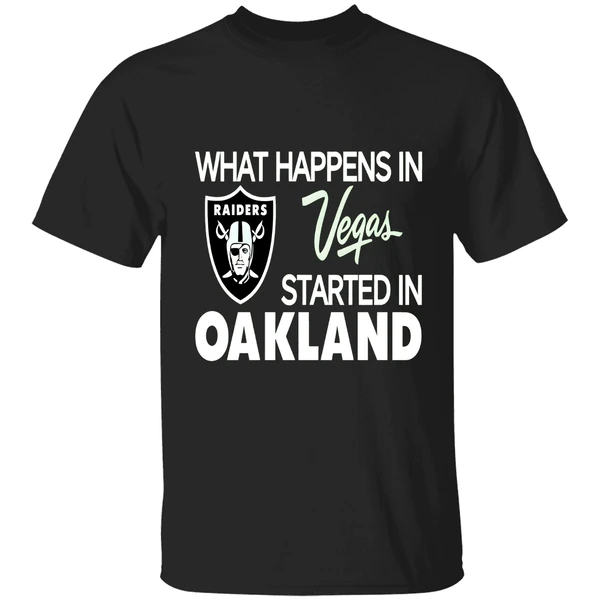 What Happens In Vegas Started In Oakland Shirt