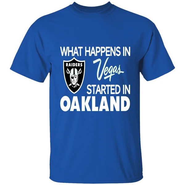 What Happens In Vegas Started In Oakland Shirt - Image 8