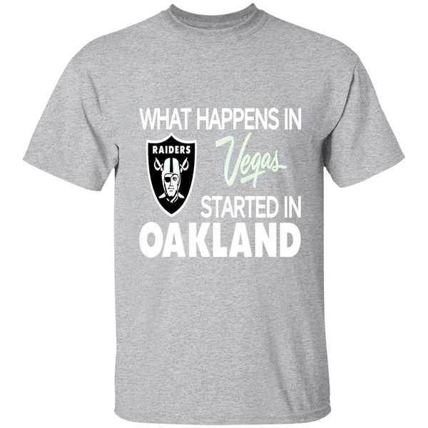 What Happens In Vegas Started In Oakland Shirt - Image 9