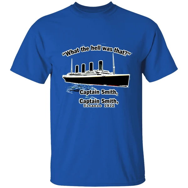 What The Hell Was That Captain Smith Titanic 1912 Shirt - Image 7