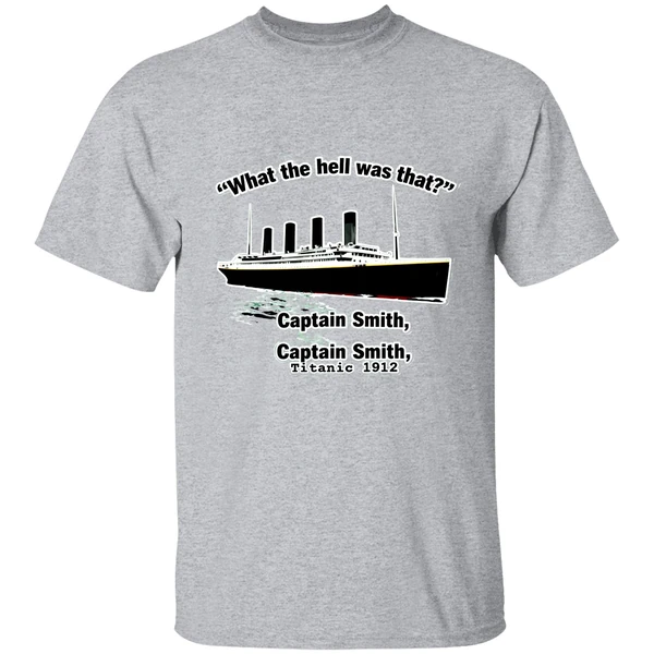 What The Hell Was That Captain Smith Titanic 1912 Shirt - Image 8