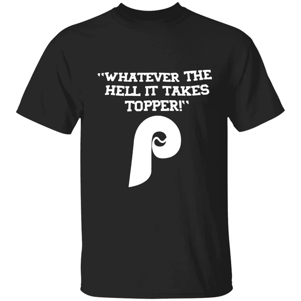 Whatever The Hell It Takes Topper Philadelphia Phillies Logo Shirt