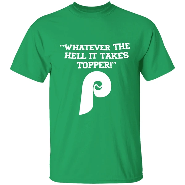 Whatever The Hell It Takes Topper Philadelphia Phillies Logo Shirt - Image 2