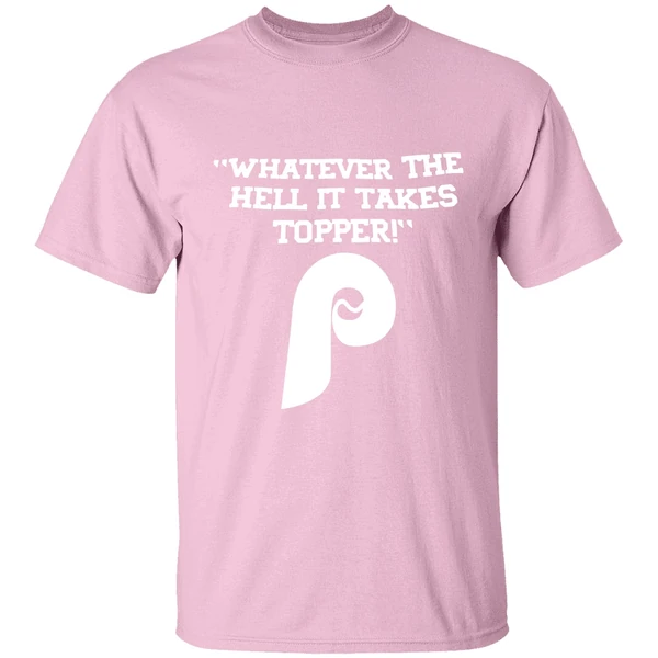 Whatever The Hell It Takes Topper Philadelphia Phillies Logo Shirt - Image 3