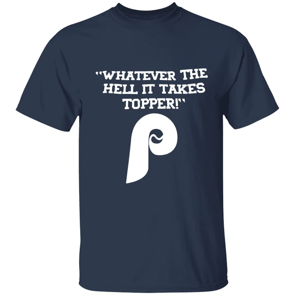 Whatever The Hell It Takes Topper Philadelphia Phillies Logo Shirt - Image 5