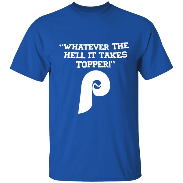 Whatever The Hell It Takes Topper Philadelphia Phillies Logo Shirt - Image 8
