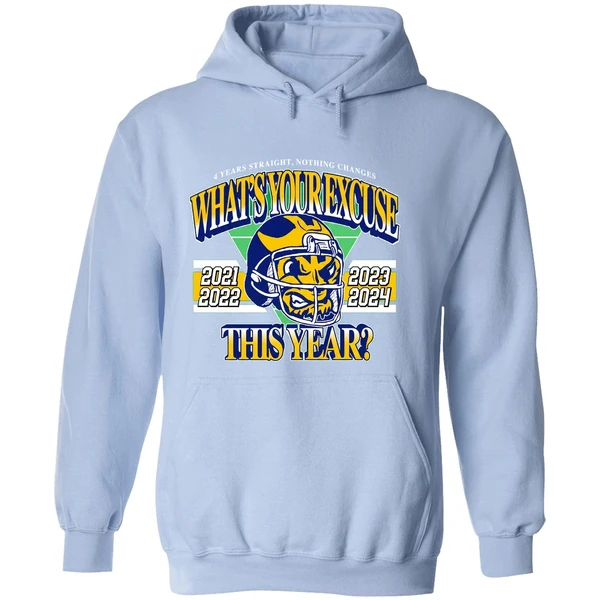 Whats Your Excuse This Year 2021 2022 2023 2024 Michigan Wolverines Hoodie - Image 4