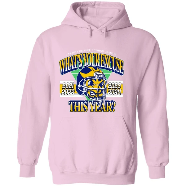 Whats Your Excuse This Year 2021 2022 2023 2024 Michigan Wolverines Hoodie - Image 5