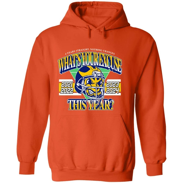 Whats Your Excuse This Year 2021 2022 2023 2024 Michigan Wolverines Hoodie - Image 6