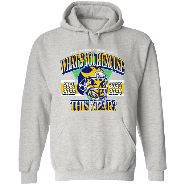 Whats Your Excuse This Year 2021 2022 2023 2024 Michigan Wolverines Hoodie - Image 9