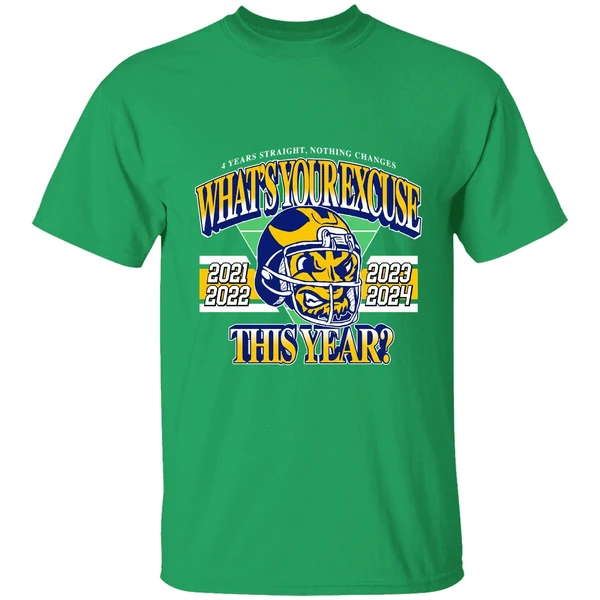 Whats Your Excuse This Year 2021 2022 2023 2024 Michigan Wolverines Shirt - Image 2