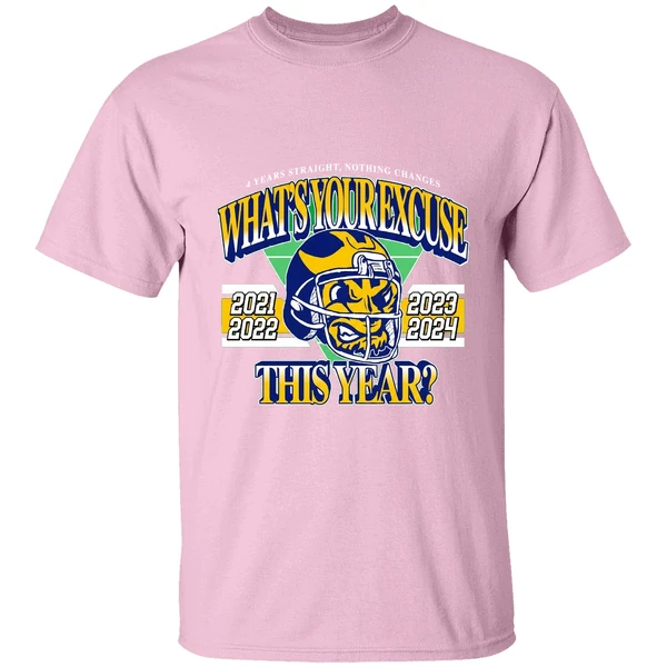 Whats Your Excuse This Year 2021 2022 2023 2024 Michigan Wolverines Shirt - Image 3