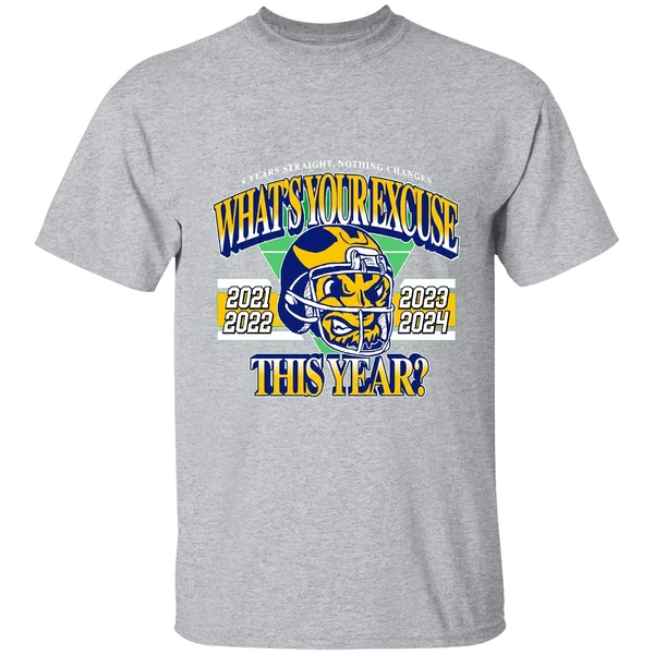 Whats Your Excuse This Year 2021 2022 2023 2024 Michigan Wolverines Shirt - Image 9