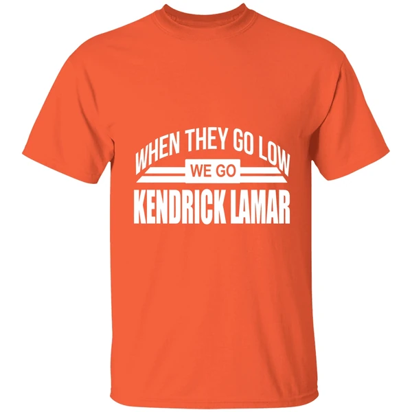 When They Go Low We Go Kendrick Lamar Shirt - Image 5