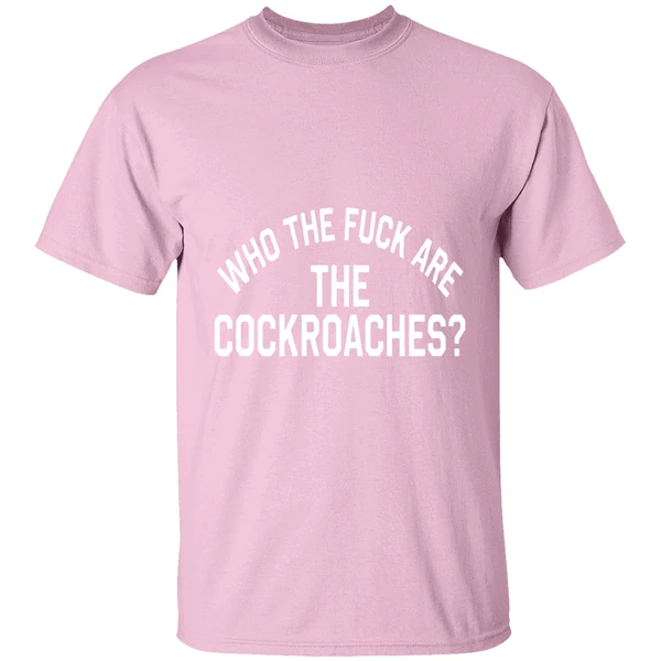 Who The Fck Are The Cockroaches Shirt - Image 3