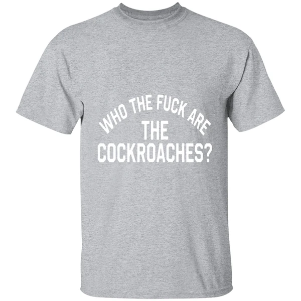 Who The Fck Are The Cockroaches Shirt - Image 9