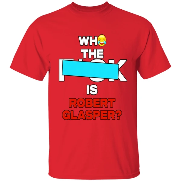 Who The Fuck Is Robert Glasper Shirt - Image 7