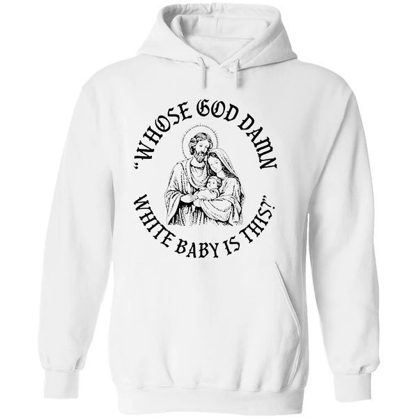 Whose God Damn White Baby Is This Hoodie - Image 8