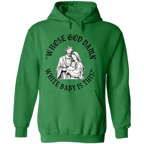 Whose God Damn White Baby Is This Parody Hoodie - Image 2