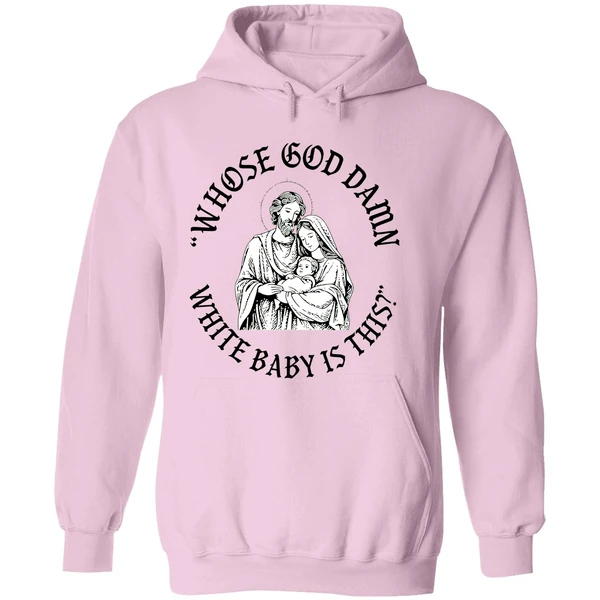 Whose God Damn White Baby Is This Parody Hoodie - Image 5