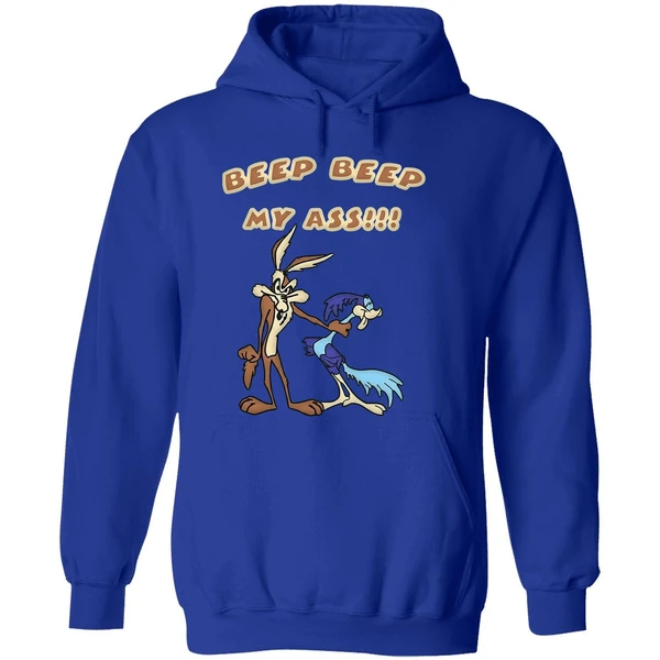 Wile E Coyote And Road Runner Beep Beep My Ass Hoodie - Image 7