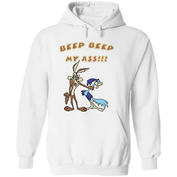 Wile E Coyote And Road Runner Beep Beep My Ass Hoodie - Image 8