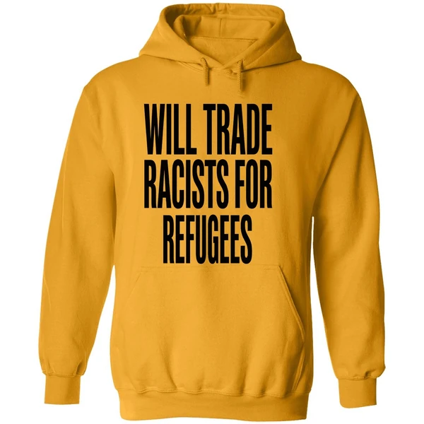 Will Trade Racists For Refugees 2026 Hoodie