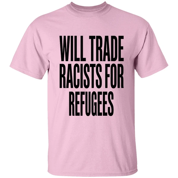 Will Trade Racists For Refugees 2026 Shirt - Image 2