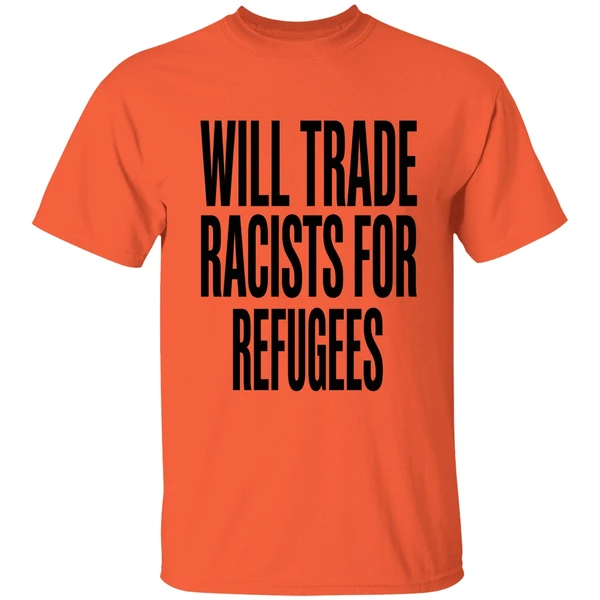 Will Trade Racists For Refugees 2026 Shirt - Image 3