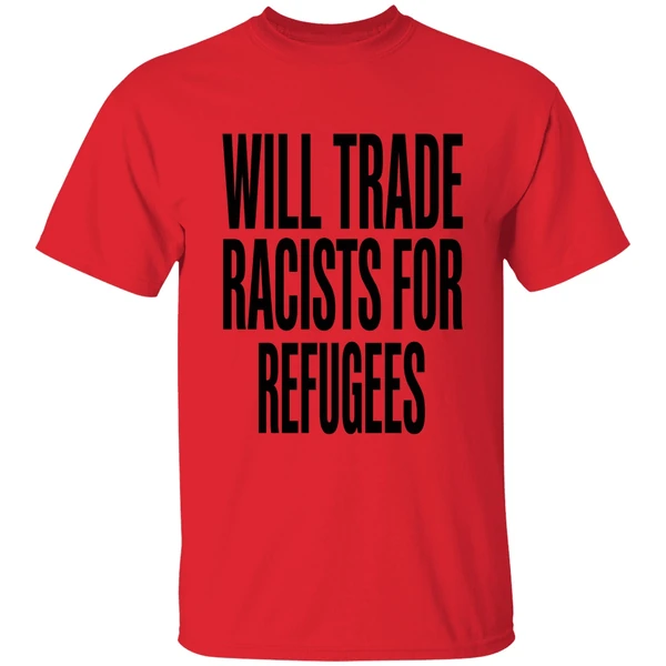 will trade racists for refugees 2026 shirt red