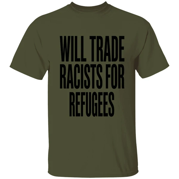 Will Trade Racists For Refugees 2026 Shirt - Image 9