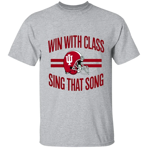 Win With Class Sing That Song Indiana Hoosiers Football Shirt