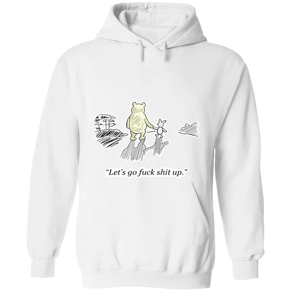 Winnie The Pooh And Piglet Lets Go Fuck Shit Up Hoodie - Image 8