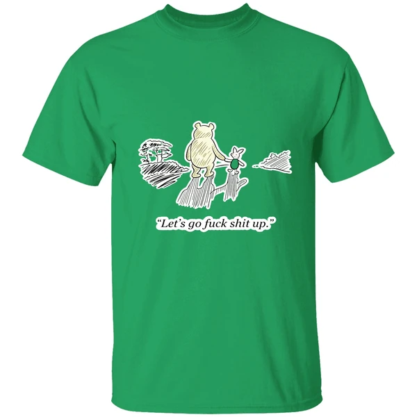 Winnie The Pooh And Piglet Lets Go Fuck Shit Up Shirt