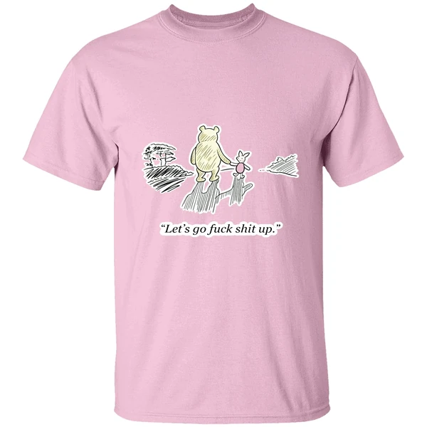 Winnie The Pooh And Piglet Lets Go Fuck Shit Up Shirt Winnie The Pooh And Piglet Lets Go Fuck Shit Up Shirt