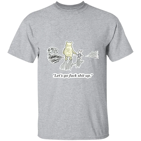 Winnie The Pooh And Piglet Lets Go Fuck Shit Up Shirt - Image 8
