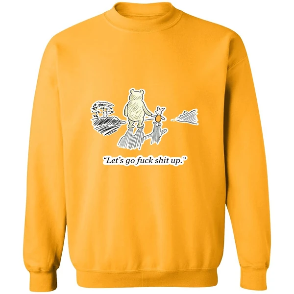 Winnie The Pooh And Piglet Lets Go Fuck Shit Up Sweatshirt - Image 2
