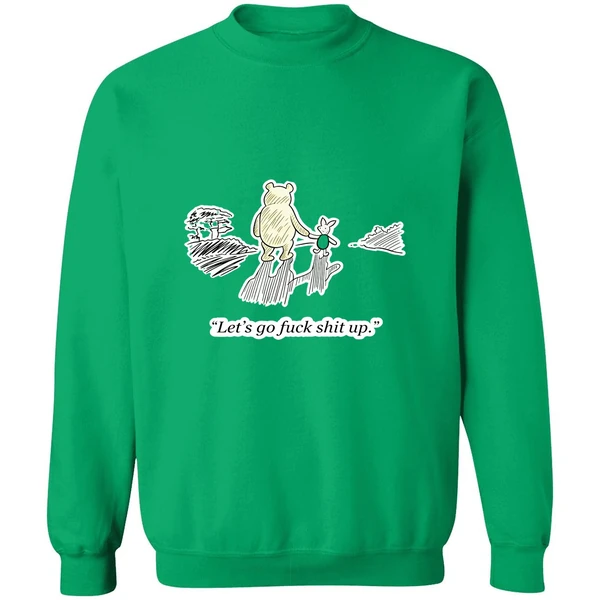 Winnie The Pooh And Piglet Lets Go Fuck Shit Up Sweatshirt - Image 3
