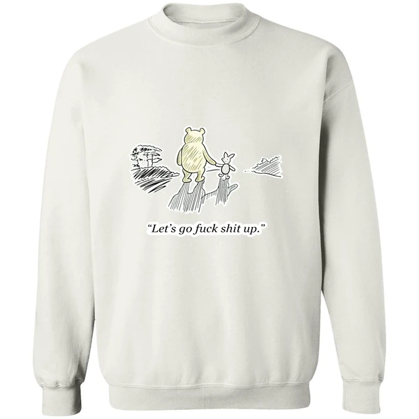 Winnie The Pooh And Piglet Lets Go Fuck Shit Up Sweatshirt - Image 4